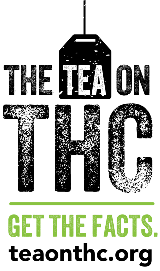 The Tea on THC, get the facts. teaonthc.org