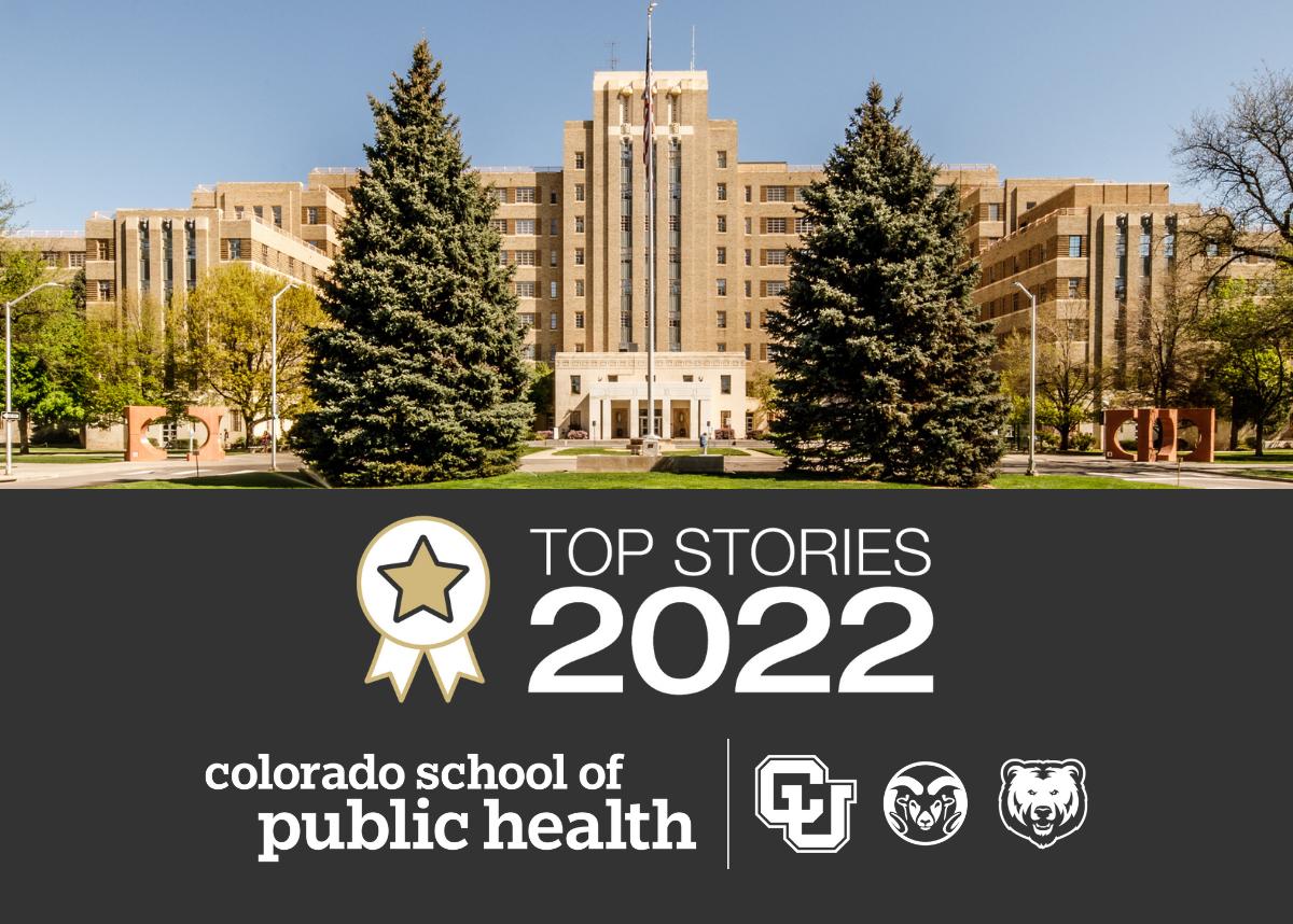 CU Anschutz Fitzsimons building with ColoradoSPH logo and "top stories of 2022" text